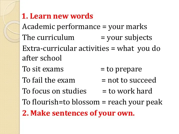 1. Learn new words Academic performance = your marks The curriculum =