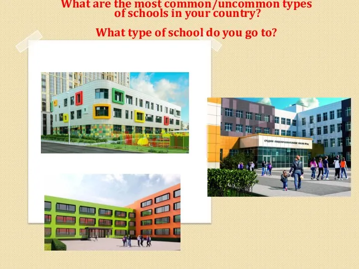 What are the most common/uncommon types of schools in your country? What