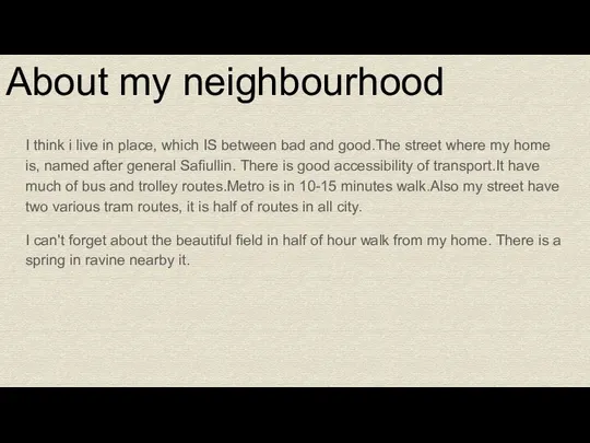 About my neighbourhood I think i live in place, which IS between