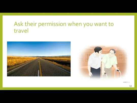 Ask their permission when you want to travel 12