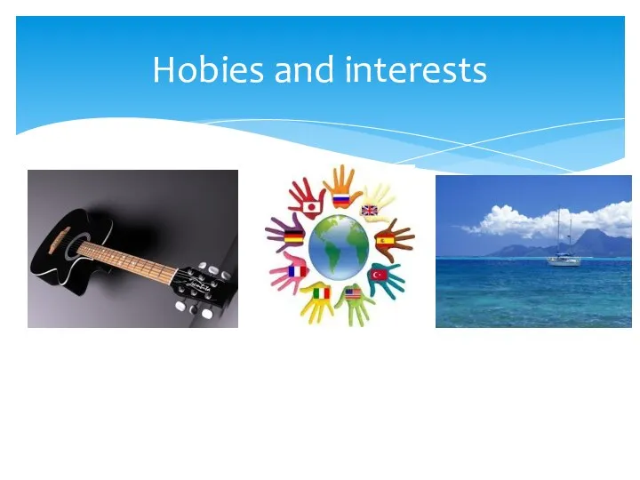Hobies and interests