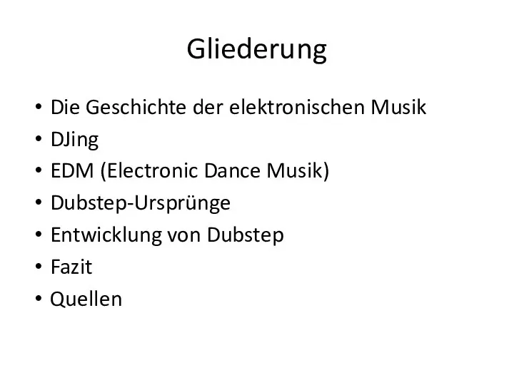 Gliederung Die Geschichte der elektronischen Musik DJing EDM (Electronic Dance Musik) Dubstep-Ursprünge