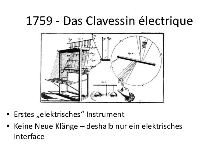 1759 - Das Clavessin électrique Erstes „elektrisches“ Instrument Keine Neue Klänge –