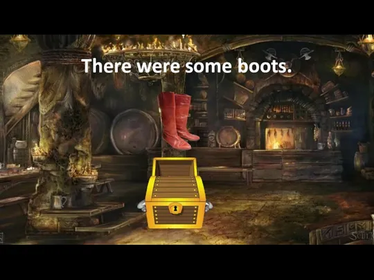 There were some boots.