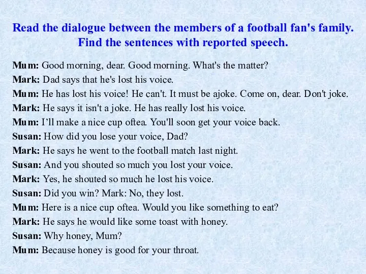 Read the dialogue between the members of a football fan's family. Find
