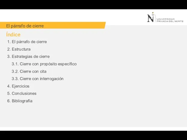 El párrafo de cierre 1. El párrafo de cierre 2. Estructura 3.