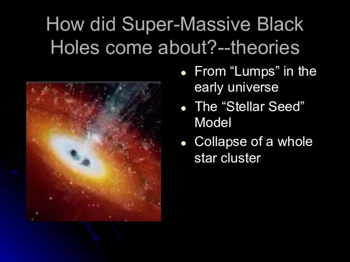 How did Super-Massive Black Holes come about?--theories From “Lumps” in the early