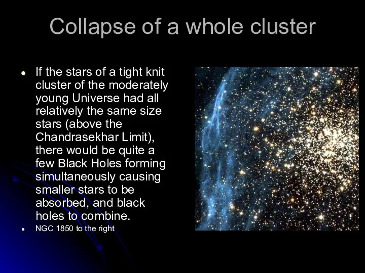 Collapse of a whole cluster If the stars of a tight knit