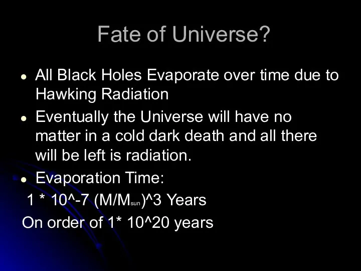Fate of Universe? All Black Holes Evaporate over time due to Hawking