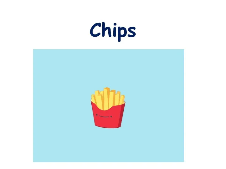 Chips