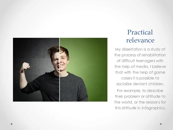 Practical relevance My dissertation is a study of the process of rehabilitation