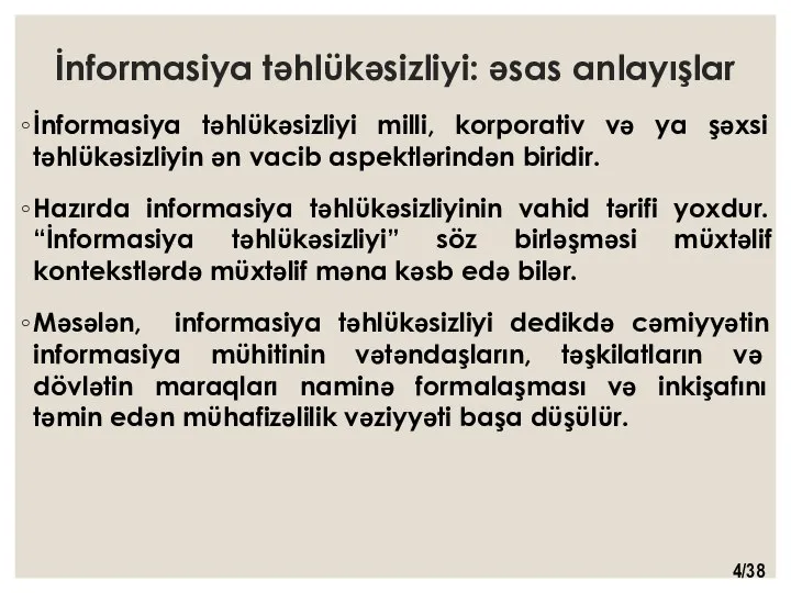 İnformasiya təhlükəsizliyi: əsas anlayışlar İnformasiya təhlükəsizliyi milli, korporativ və ya şəxsi təhlükəsizliyin