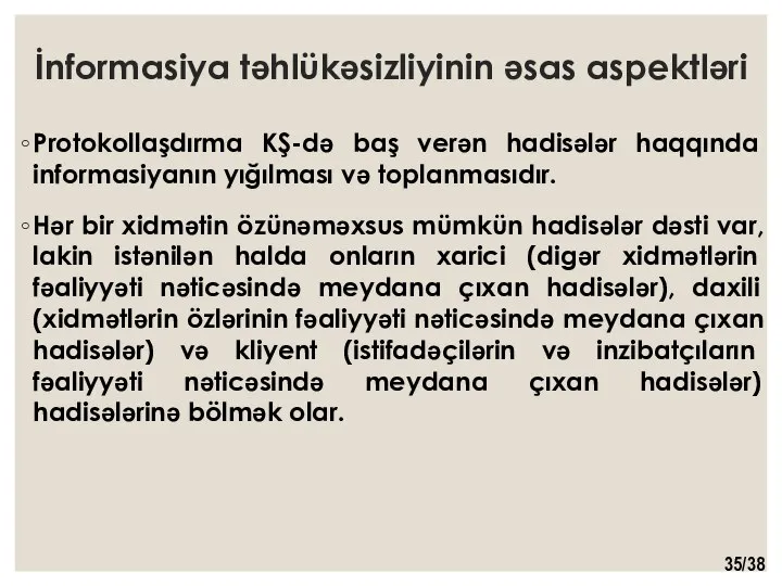 İnformasiya təhlükəsizliyinin əsas aspektləri Protokollaşdırma KŞ-də baş verən hadisələr haqqında informasiyanın yığılması