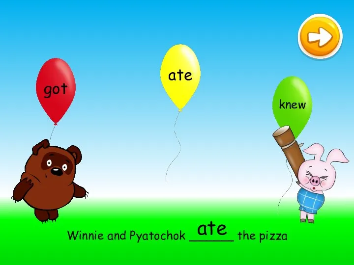Winnie and Pyatochok ______ the pizza ate