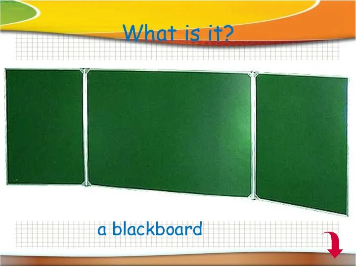 What is it? a blackboard
