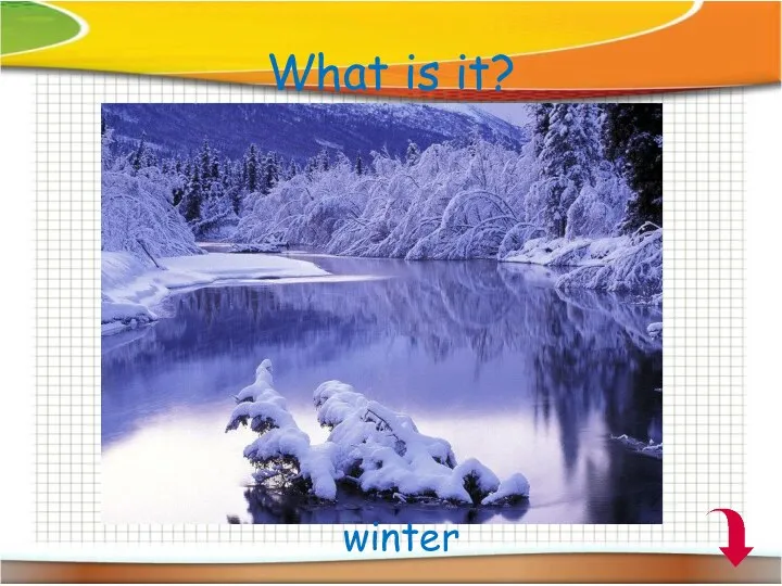 What is it? winter