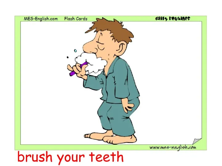 brush your teeth