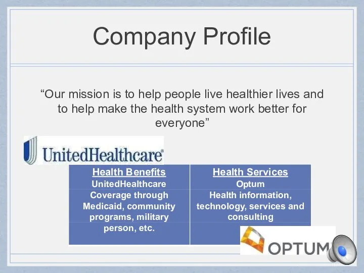 Company Profile “Our mission is to help people live healthier lives and