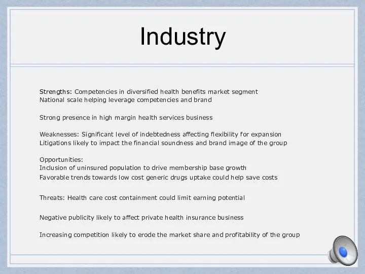 Industry Strengths: Competencies in diversified health benefits market segment National scale helping