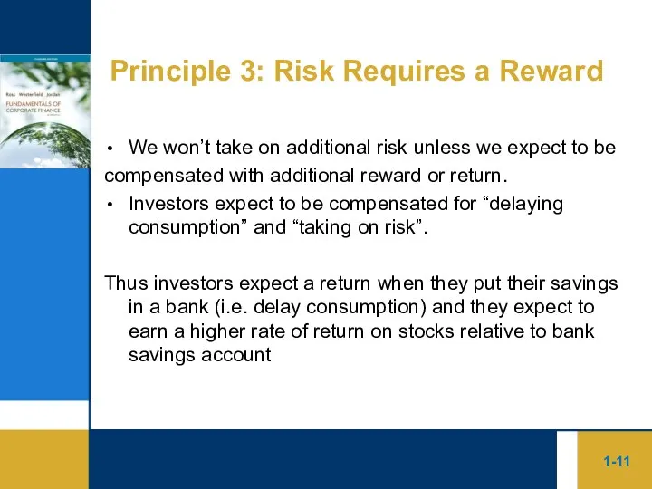1- Principle 3: Risk Requires a Reward We won’t take on additional