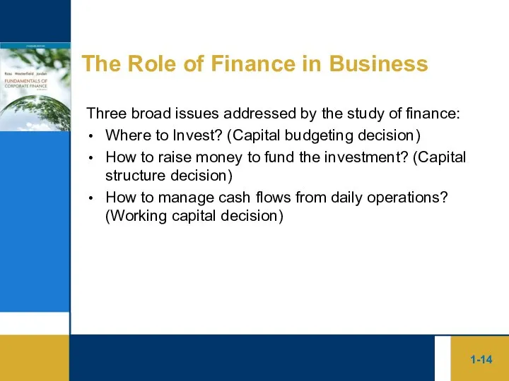 1- The Role of Finance in Business Three broad issues addressed by