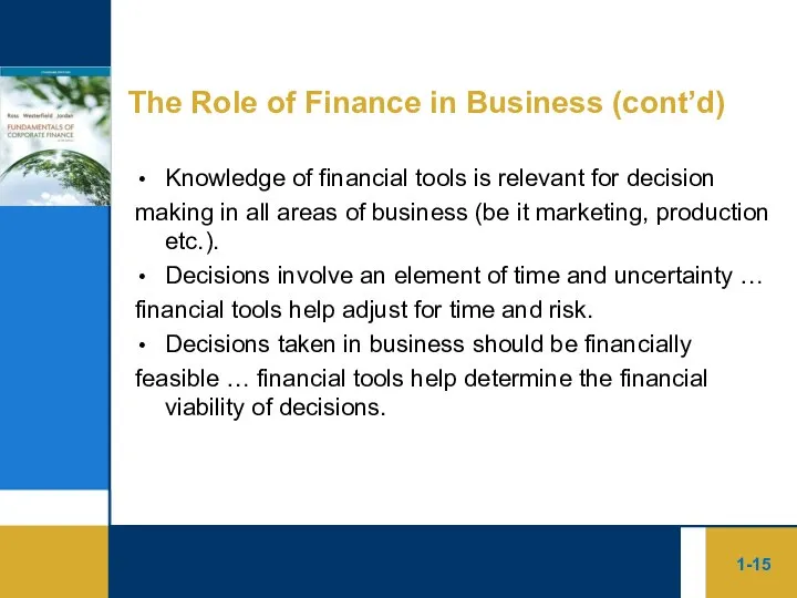 1- The Role of Finance in Business (cont’d) Knowledge of financial tools