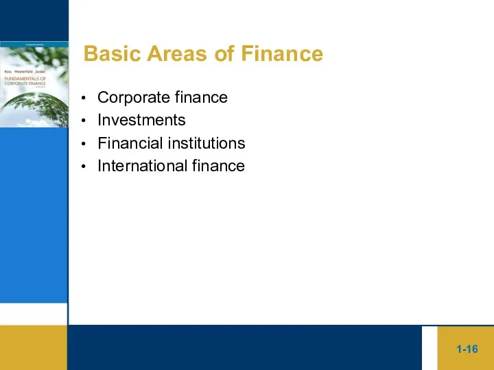 1- Basic Areas of Finance Corporate finance Investments Financial institutions International finance