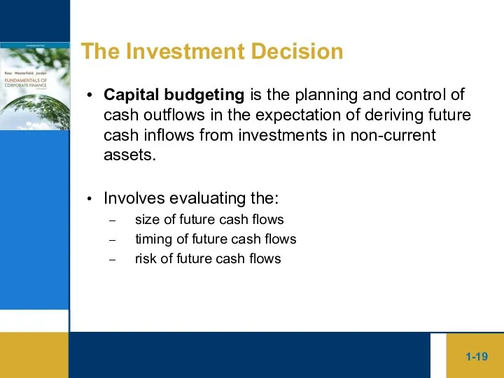 1- The Investment Decision Capital budgeting is the planning and control of