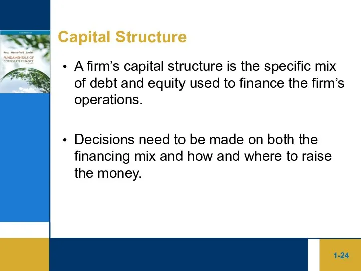 1- Capital Structure A firm’s capital structure is the specific mix of