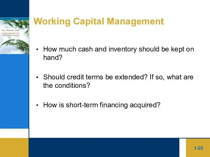 1- Working Capital Management How much cash and inventory should be kept
