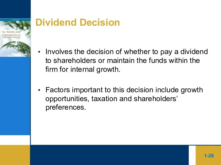 1- Dividend Decision Involves the decision of whether to pay a dividend