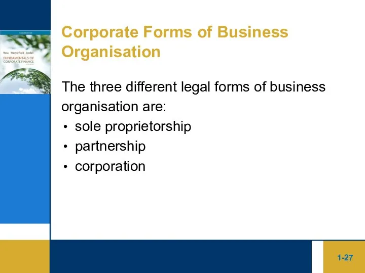 1- Corporate Forms of Business Organisation The three different legal forms of
