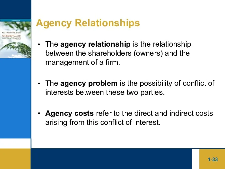 1- Agency Relationships The agency relationship is the relationship between the shareholders