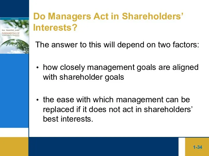 1- Do Managers Act in Shareholders’ Interests? The answer to this will