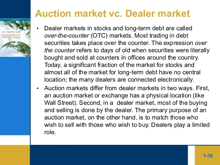 1- Auction market vc. Dealer market Dealer markets in stocks and long-term
