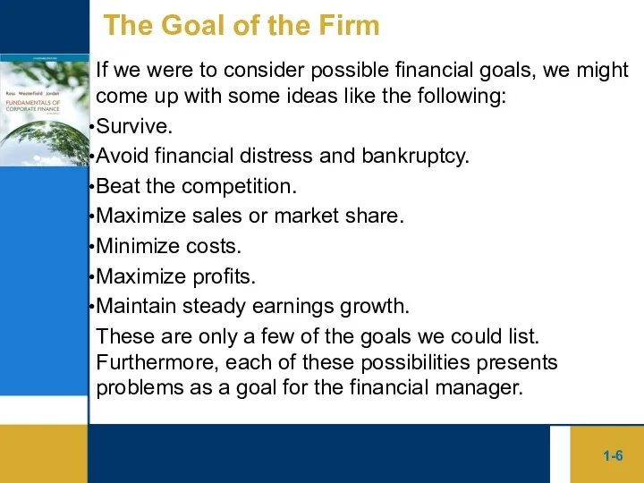 1- The Goal of the Firm If we were to consider possible