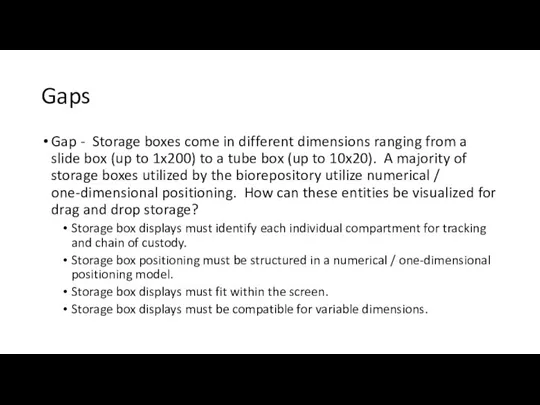 Gaps Gap - Storage boxes come in different dimensions ranging from a