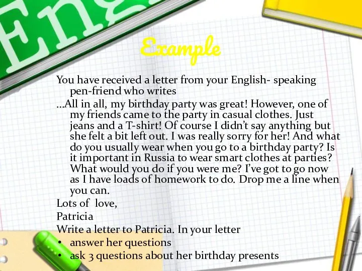 Example You have received a letter from your English- speaking pen-friend who