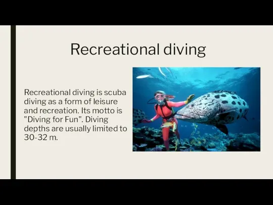Recreational diving Recreational diving is scuba diving as a form of leisure