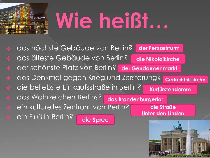 Wie heißt… das höchste Gebäude von Berlin? das älteste Gebäude von Berlin?