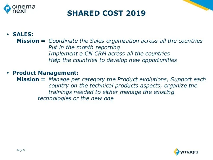 SHARED COST 2019 SALES: Mission = Coordinate the Sales organization across all