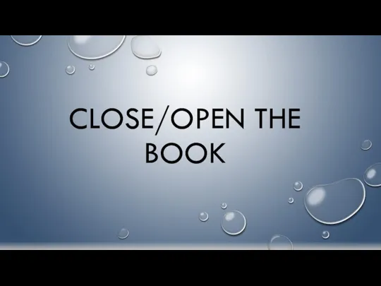 CLOSE/OPEN THE BOOK