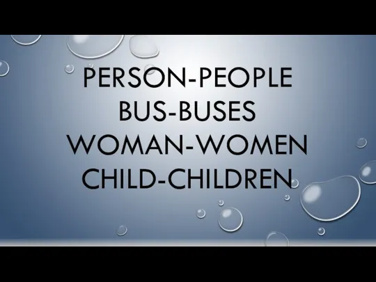 PERSON-PEOPLE BUS-BUSES WOMAN-WOMEN CHILD-CHILDREN
