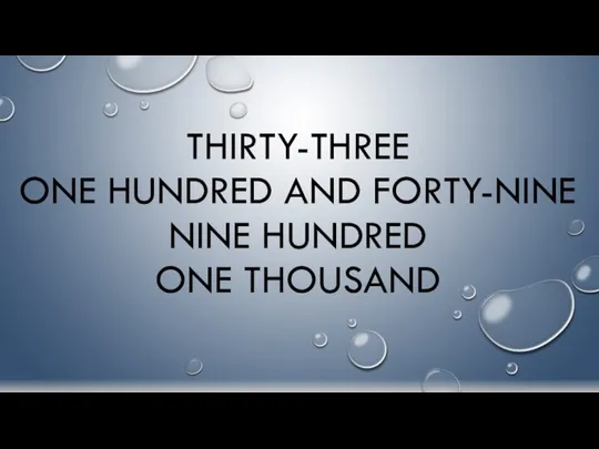 THIRTY-THREE ONE HUNDRED AND FORTY-NINE NINE HUNDRED ONE THOUSAND