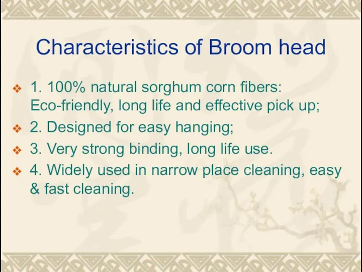 Characteristics of Broom head 1. 100% natural sorghum corn fibers: Eco-friendly, long