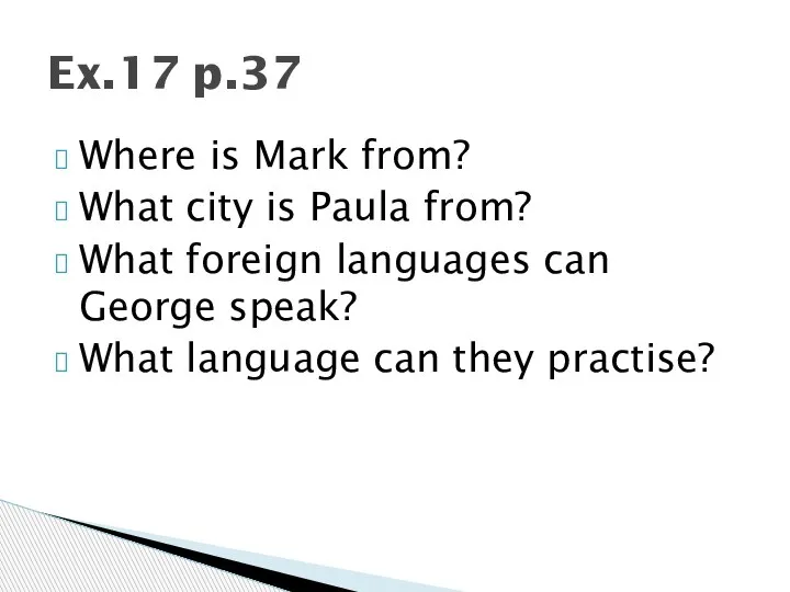Where is Mark from? What city is Paula from? What foreign languages
