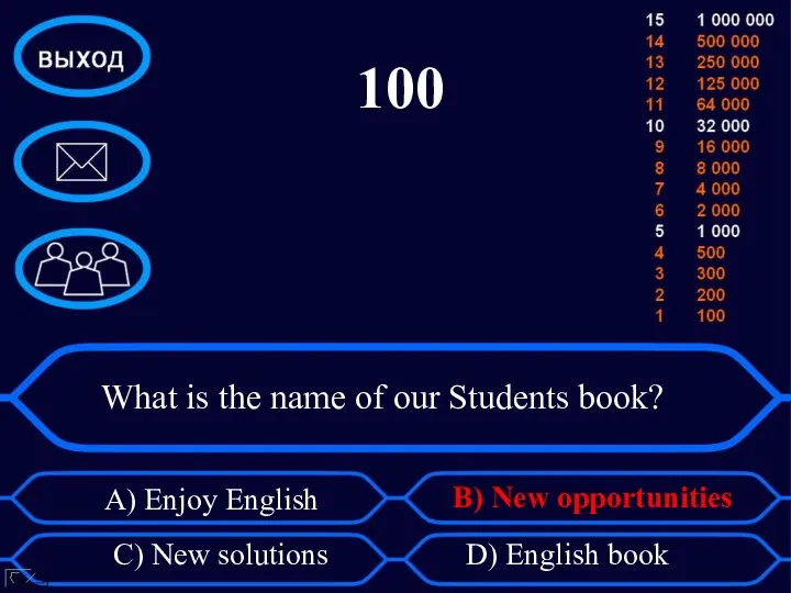 What is the name of our Students book? A) Enjoy English B)