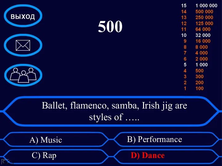 Ballet, flamenco, samba, Irish jig are styles of ….. A) Music B)