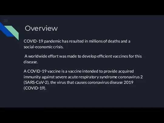 Overview COVID-19 pandemic has resulted in millions of deaths and a social-economic