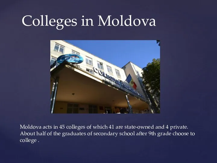 Colleges in Moldova Moldova acts in 45 colleges of which 41 are
